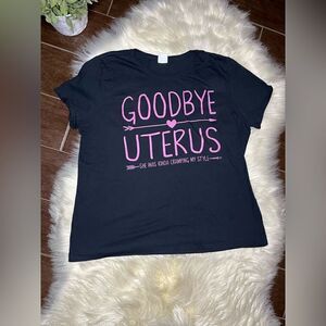 Goodbye Uterus She Was Kinda Cramping My Style Hysterectomy Tee sz XL